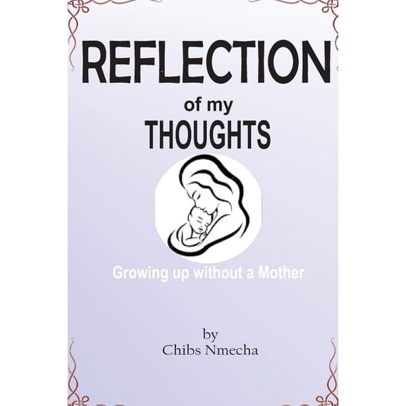 Reflection of My Thoughts: Reflection of my Thoughts: Growing up without a mother (Paperback)