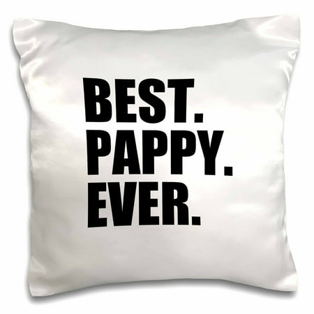 3dRose pc_151515_1 Best Pappy Ever Gifts for Grandfathers Granddad Grandpa Nicknames Black Text Pillow Case, 16