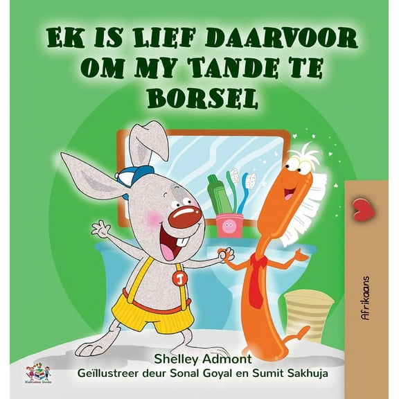 Afrikaans Bedtime Collection I Love to Brush My Teeth (Afrikaans Children's Book), (Hardcover)