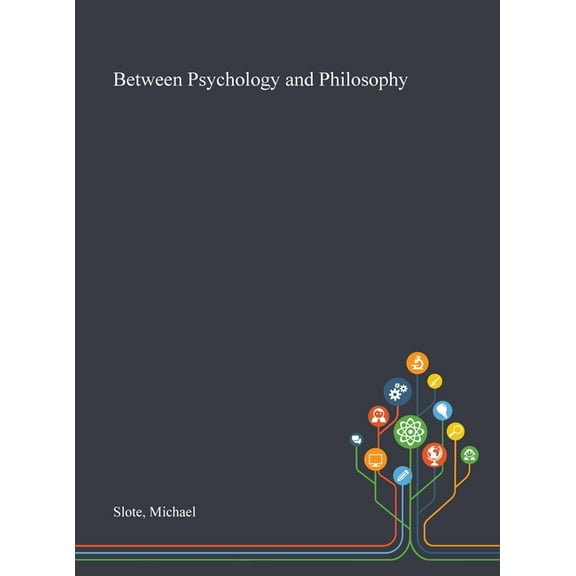 Between Psychology and Philosophy Michael Slote (Hardcover)