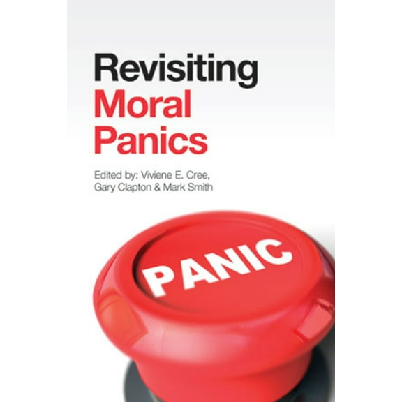 Moral Panics in Theory and Practice Revisiting Moral Panics, (Paperback)