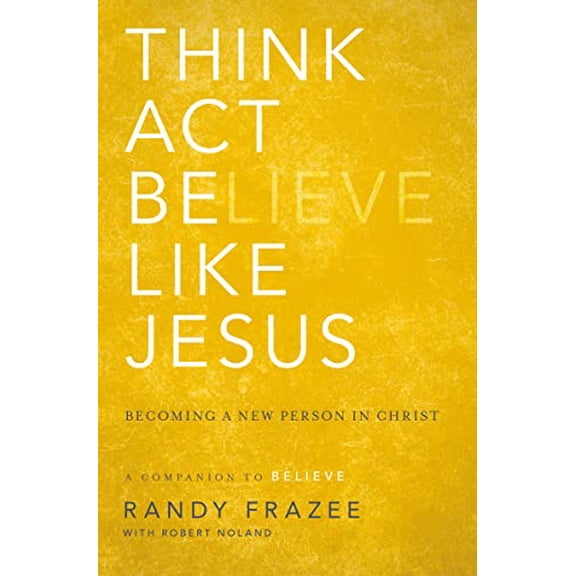 Pre-Owned Think, Act, Be Like Jesus: Becoming a New Person in Christ, 9780310250173, 031025017X, Paperback,