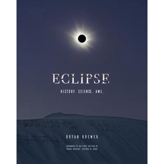 Pre-Owned Eclipse: History. Science. Awe. (Paperback) 0932898173 9780932898173
