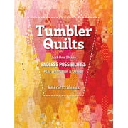 Tumbler Quilts: Just One Shape, Endless Possibilities, Play with Color & Design, (Paperback)