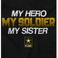 thumbnail image 2 of US Army Logo My Sister Hero Soldier Hoodie Sweatshirt Women Men Brisco Brands S, 2 of 6