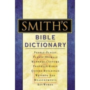 Smith's Bible Dictionary: More Than 6,000 Detailed Definitions, Articles, and Illustrations (Hardcover)