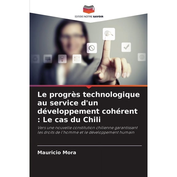 Le progrès technologique au service d'un développement cohérent: Le cas du Chili, (Paperback)
