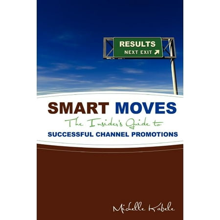 Smart Moves : The Insider's Guide to Successful Channel Promotions