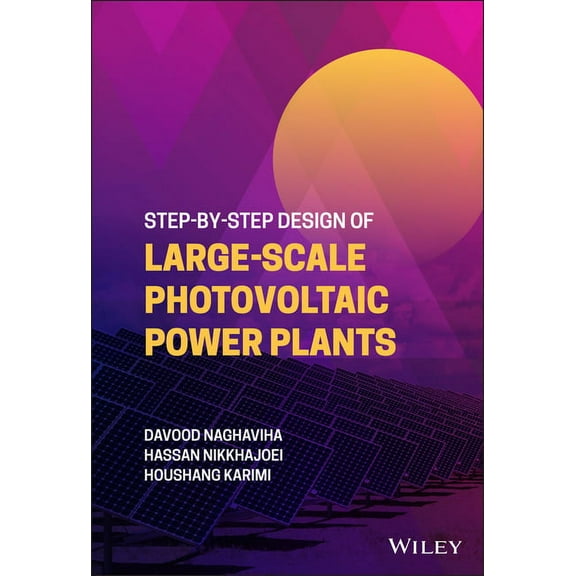 Step-By-Step Design of Large-Scale Photovoltaic Power Plants, (Hardcover)