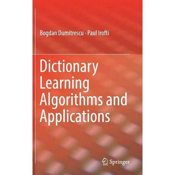 Dictionary Learning Algorithms and Applications, (Hardcover)