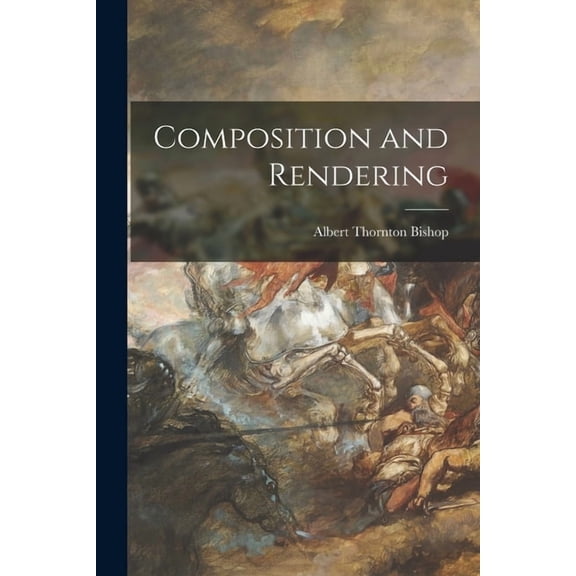 Composition and Rendering, (Paperback)