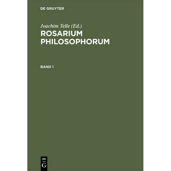 Rosarium Philosophorum: Ein Alchemisches Florilegium Des Spätmittelalters. Faksimile Der Illustrierten Erstausgabe, Fran, (Hardcover)