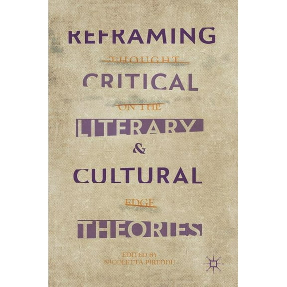 Reframing Critical, Literary, and Cultural Theories: Thought on the Edge, (Hardcover)