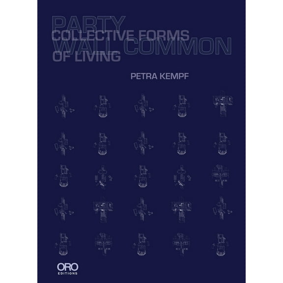 Party Wall Common: Collective Forms of Living, (Paperback)