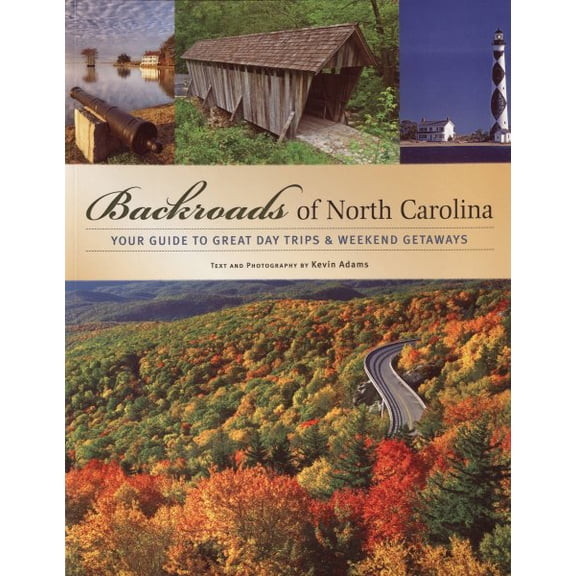 Pre-Owned Backroads of North Carolina: Your Guide to Great Day Trips & Weekend Getaways (Paperback) 0760325928 9780760325926