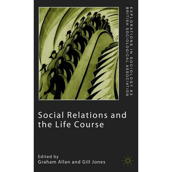 Explorations in Sociology. Social Relations and the Life Course: Age Generation and Social Change, (Hardcover)