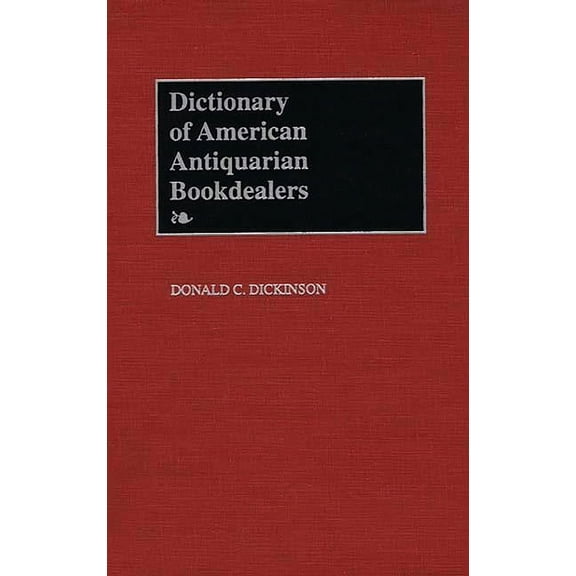 Dictionary of American Antiquarian Bookdealers, (Hardcover)