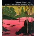 thumbnail image 1 of Pre-Owned The Art That Is Life: The Art & Crafts Movement in America, 1875-1920 (Paperback) 0821225545 9780821225547, 1 of 1