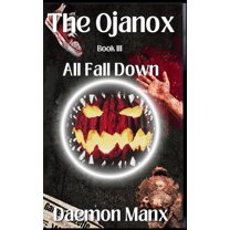 The Ojanox The Ojanox III: All Fall Down, (Hardcover)
