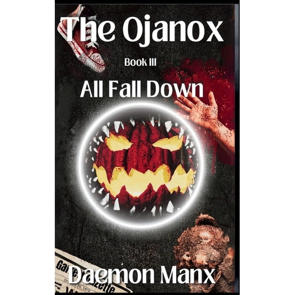 The Ojanox The Ojanox III: All Fall Down, (Hardcover)