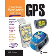 How to Do Everything: How to Do Everything with Your GPS (Paperback)