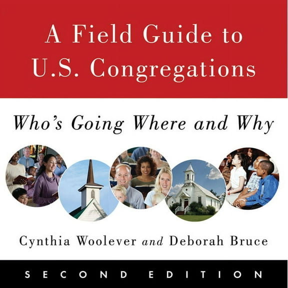 A Field Guide to U.S. Congregations, Second Edition: Who's Going Where and Why, (Paperback)