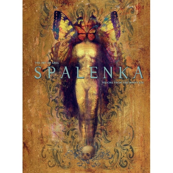 The Art of Greg Spalenka: Visions from the Mind's Eye, (Hardcover)