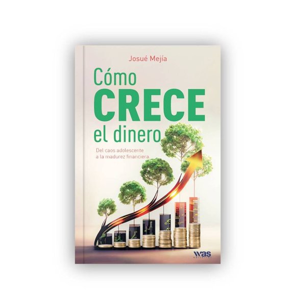 Cómo Crece el Dinero Was Editorial Josué Mejía