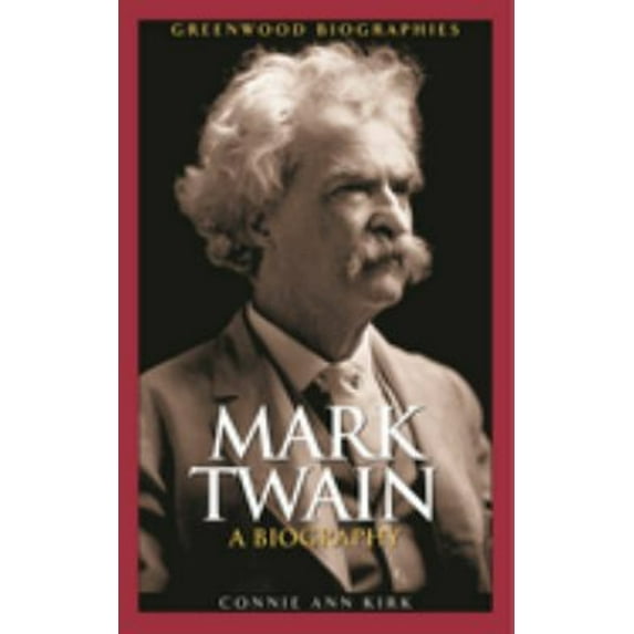 Pre-Owned Mark Twain: A Biography (Hardcover) 0313330255 9780313330254