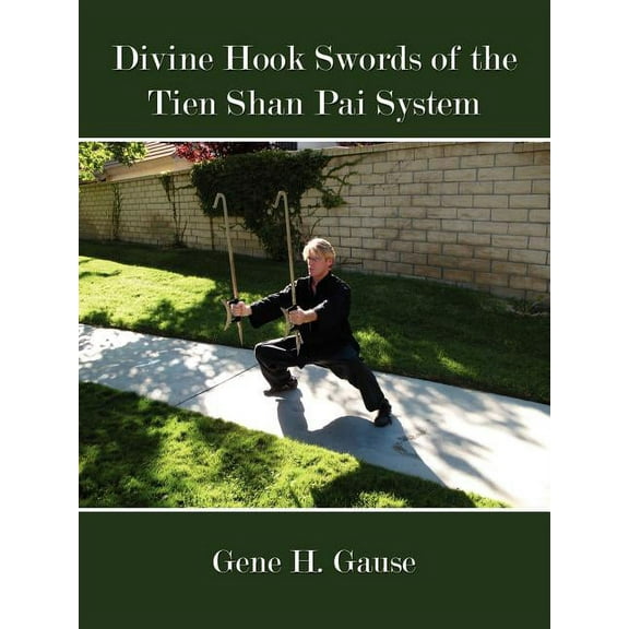 Divine Hook Swords of the Tien Shan Pai System (Paperback)