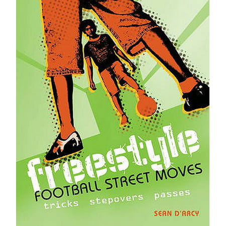 Freestyle Football Street Moves : Tricks, Stepovers, Passes. Sean
