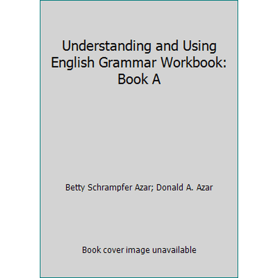 Pre-Owned Understanding and Using English Grammar Workbook: Book A (Paperback) 0139439862 9780139439865