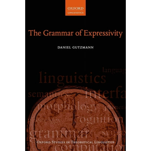 Oxford Studies in Theoretical Linguistic Grammar of Expressivity, (Paperback)