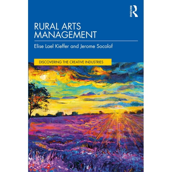Discovering the Creative Industries Rural Arts Management, (Paperback)