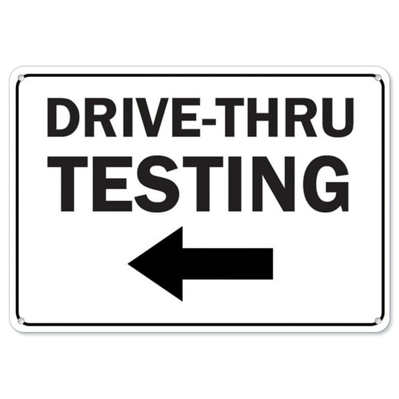 COVID-19 Notice Sign - Drive-thru Testing Left Arrow | Aluminum Sign | Protect Your Business, Municipality, Home & Colleagues | Made in the USA
