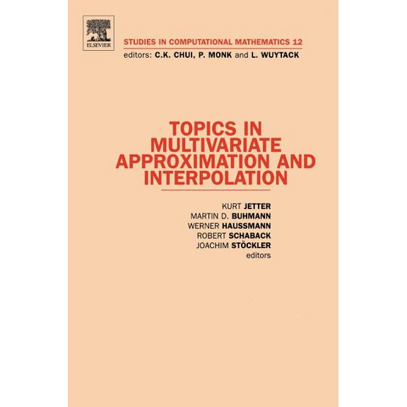 Studies in Computational Mathematics Topics in Multivariate Approximation and Interpolation: Volume 12, Book 12, (Hardcover)