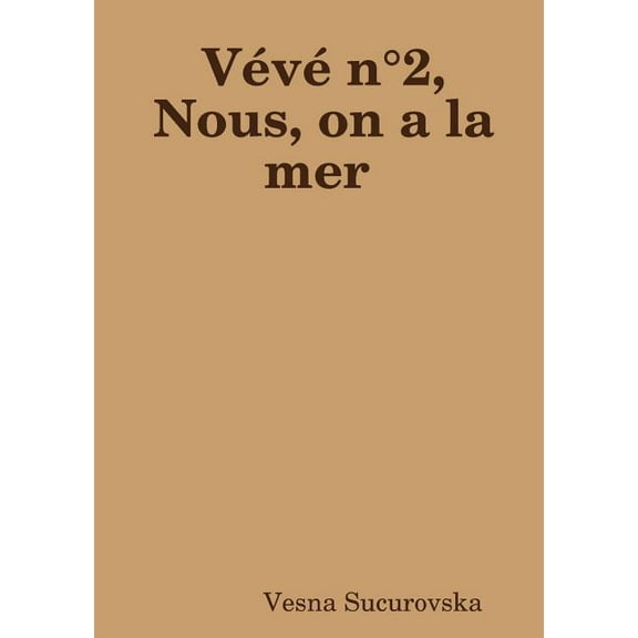 Vévé n°2, Nous, on a la mer, (Paperback)