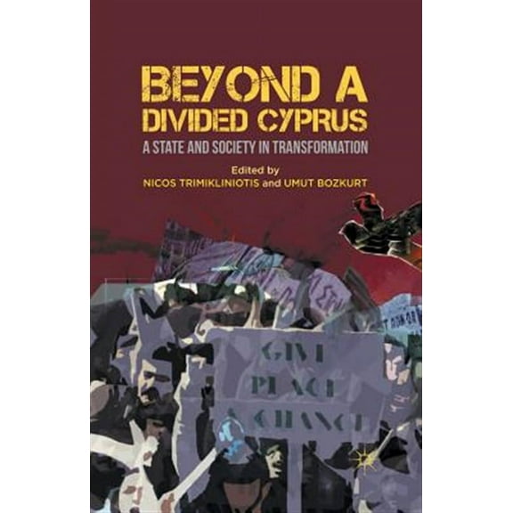 Beyond a Divided Cyprus: A State and Society in Transformation, (Paperback)