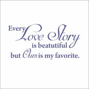 Every Love Story is Beautiful but Ours is My Favorite Vinyl Decal - Small - Royal Blue