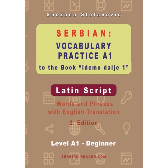 Serbian Reader Serbian Vocabulary Practice A1 to the Book 'Idemo dalje 1' - Latin Script: Textbook with Words and Phrases and English T, (Paperback)