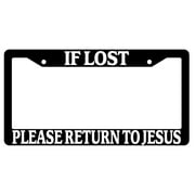 If Lost Please Return To Jesus Black Plastic License Plate Frame