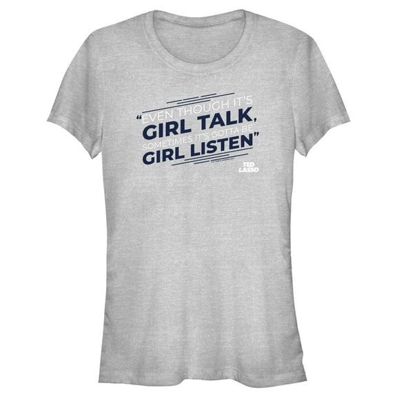 Junior's Ted Lasso Girl Talk Sometimes Got To Be Girl Listen  Graphic Tee Athletic Heather Medium