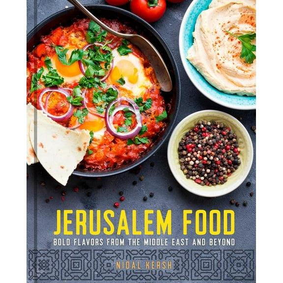 Jerusalem Food : Bold Flavors from the Middle East and Beyond