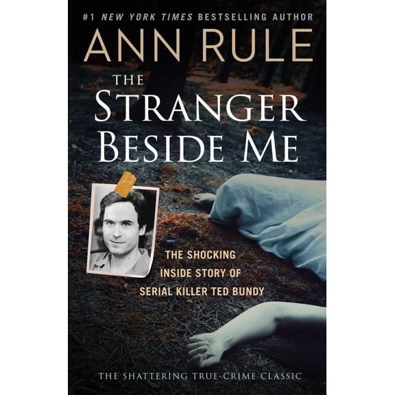 Ann Rule: The Stranger Beside Me: The Shocking Inside Story of Serial Killer Ted Bundy (Paperback)