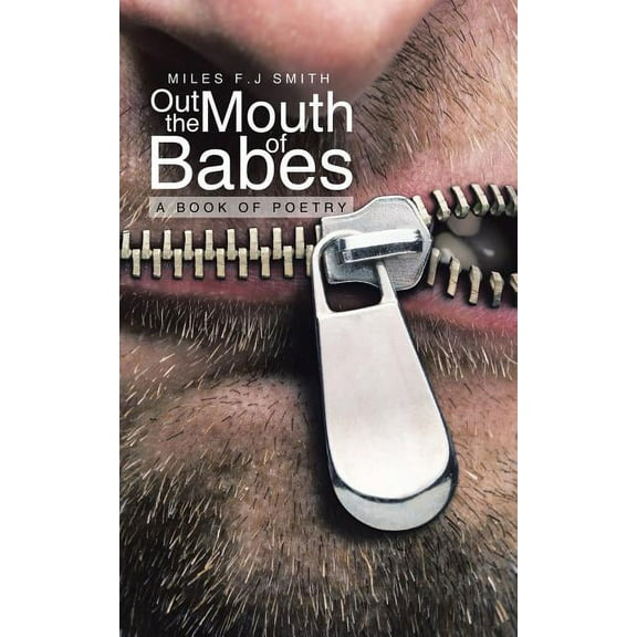 Out the Mouth of Babes: A Book of Poetry (Paperback)