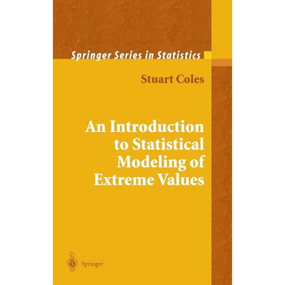 Springer Statistics An Introduction to Statistical Modeling of Extreme Values, (Hardcover)