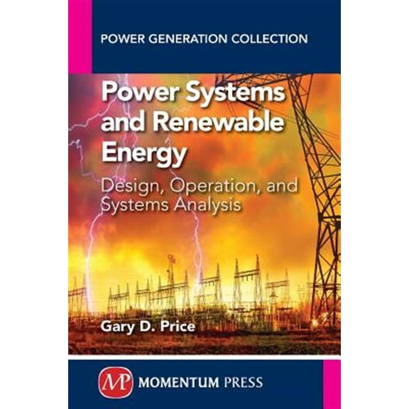 Pre-Owned Power Systems and Renewable Energy: Design, Operation, and Systems Analysis (Power Generation Collection)
