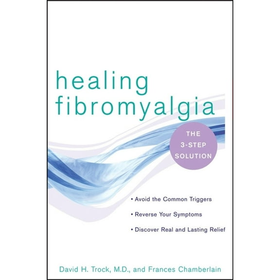 Healing Fibromyalgia: The Three-Step Solution, (Paperback)