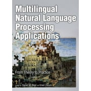 Multilingual Natural Language Processing Applications: From Theory to Practice (IBM Press), Used [Hardcover]