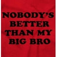 thumbnail image 2 of Nobody's Better Than My Big Bro Cute Toddler Boy Girl T Shirt Infant Toddler Brisco Brands 12M, 2 of 6